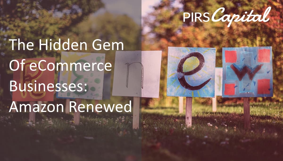 The Hidden Gem Of eCommerce Businesses: Amazon Renewed