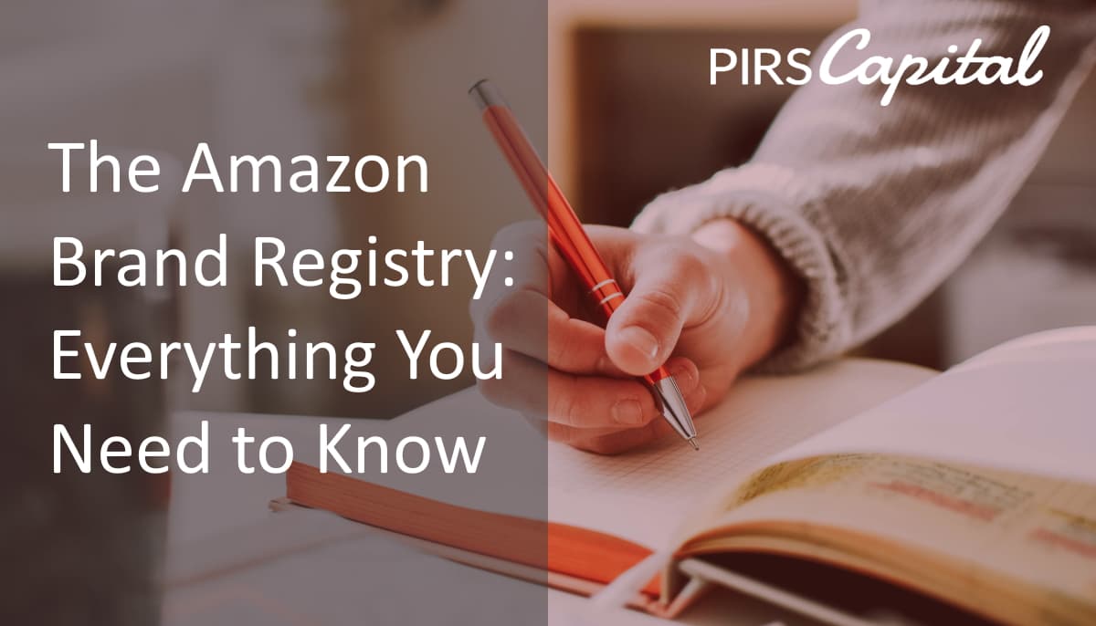 The Amazon Brand Registry: Everything You Need to Know