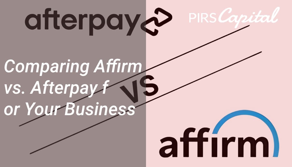 Comparing Affirm vs. Afterpay for Your Business