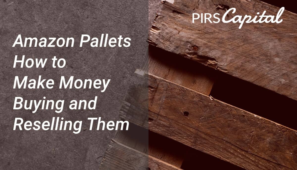 Amazon Pallets — How to Make Money Buying and Reselling Them