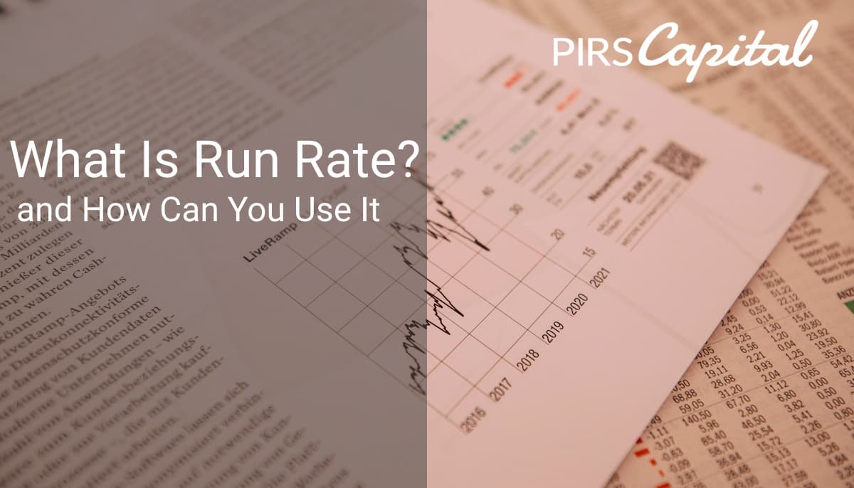 Run Rate Defined Explained How It Works PIRS Capital LLC